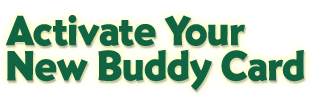 Activate Your New Buddy Card